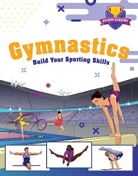 Image of Build Your Sporting Skill: Gymnastics