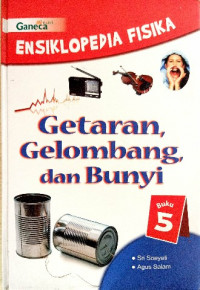 Image of Ensiklopedia fisika : getaran, gelombang, dan bunyi