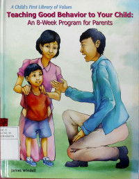 Image of Teaching good behavior to your child : an 8-week program to parents