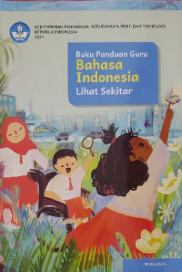 Image of Buku Panduan Guru Bahasa Indonesia: Lihat Sekitar untuk SD Kelas IV