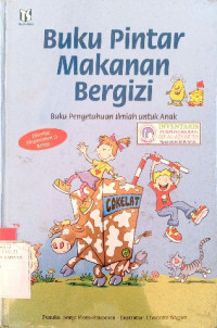Image of Buku pintar makanan bergizi : buku pengetahuan ilmiah untuk anak