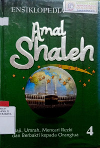 Image of Ensiklopedia amal shaleh : haji, umrah, mencari rezki dan berbakti kepada orangtua