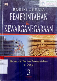 Image of Ensiklopedia pemerintahan dan kewarganegaraan : sistem dan bentuk pemerintahan di Indonesia #3
