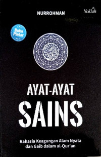 Image of Ayat - ayat sains : rahasia keagungan alam nyata dan gaib dalam Al-Quran