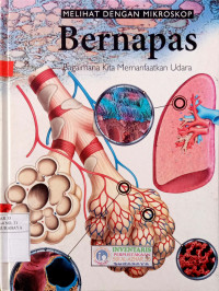Image of Melihat dengan mikroskop : bernafas = bagaimana kita memanfaatkan udara