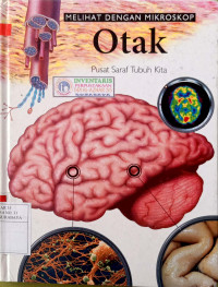 Image of Melihat dengan mikroskop : otak = pusat saraf tubuh kita
