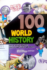 Image of Seratus (100) world history : dari revolusi industri sampai runtuhnya uni soviet