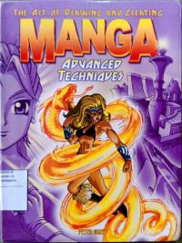 Image of The art of drawing and creating manga : advance techniques