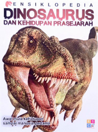 Image of Ensiklopedia dinosaurus dan kehidupan prasejarah