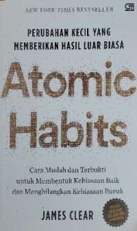 Image of Automic Habits : perubahan kecil yang memberikan hasil luar biasa