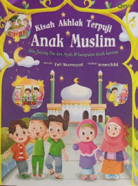 Image of Anak muslim : aku sayang ibu dan ayah dan kumpulan kisah lainnya