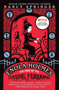 Image of An Enola Holmes Mystery : The Case of the Missing Marquess