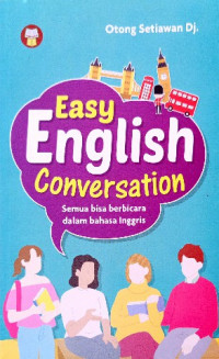Image of Easy english conversation : semua bisa berbicara dalam bahas