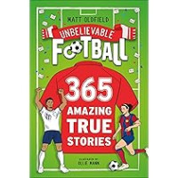 Image of Unbelievable Football : 365 Amazing True Stories